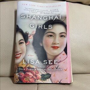 Shanghai Girls by Lisa See Hardcover Book